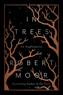 In Trees: An Exploration by Moor, Robert