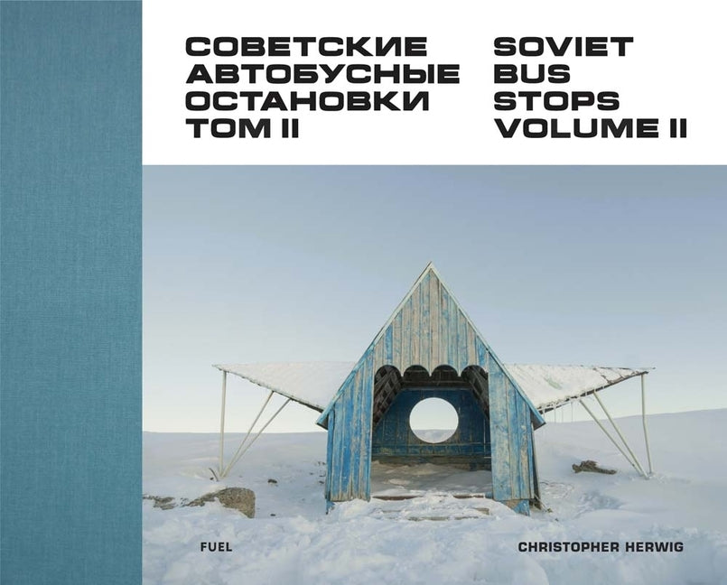 Soviet Bus Stops: Volume II by Herwig, Christopher