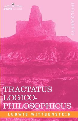 Tractatus Logico-Philosophicus by Wittgenstein, Ludwig