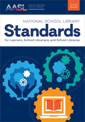 National School Library Standards for Learners, School Librarians, and School Libraries, Second Edition by American Association of School Librarian