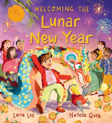Welcoming the Lunar New Year: Festivals of the World: (An Educational Picture Book about Traditions, Food, and Family - For Kids Ages 4-6) by Lee, Lara