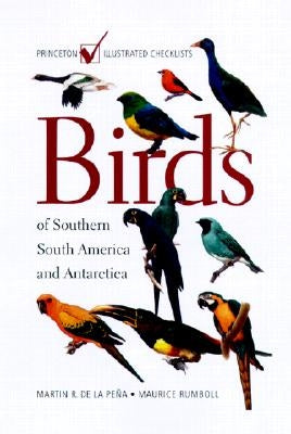 Birds of Southern South America and Antarctica by de la Pe&#195;&#177;a, Martin R.