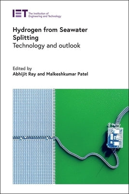 Hydrogen from Seawater Splitting: Technology and Outlook by Ray, Abhijit