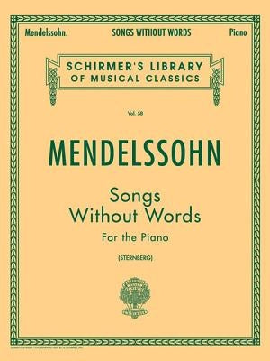 Mendelssohn - Songs Without Words for the Piano Sheet Music Book Classical Romantic Collection Schirmer Library Vol. 58 by Mendelssohn, Felix