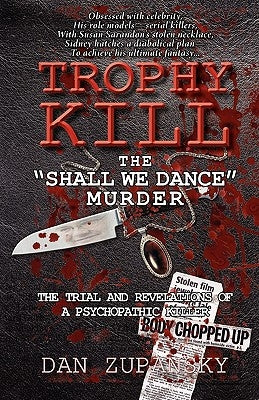 Trophy Kill: The Shall We Dance Murder by Zupansky, Dan