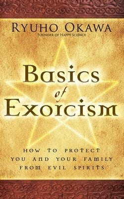 Basics of Exorcism by Okawa, Ryuho