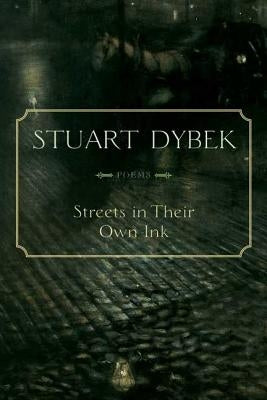 Streets in Their Own Ink: Poems by Dybek, Stuart