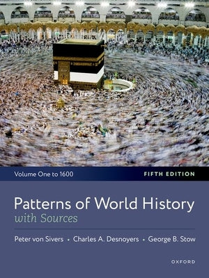 Patterns of World History: Volume One: To 1600, with Sources by Von Sivers, Peter