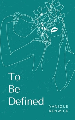 To Be Defined by Renwick, Yanique