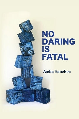 No Daring Is Fatal by Samelson, Andra