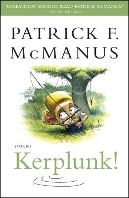 Kerplunk!: Stories by McManus, Patrick F.