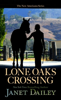 Lone Oaks Crossing by Dailey, Janet