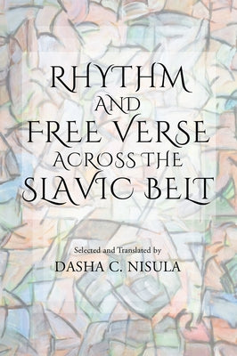 Rhythm and Free Verse Across the Slavic Belt by Burich, Vladimir