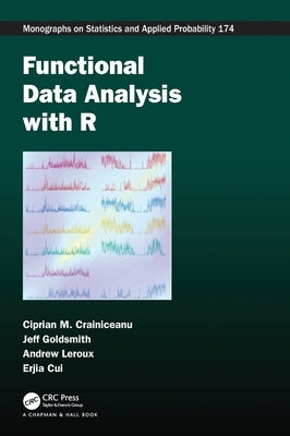 Functional Data Analysis with R by Crainiceanu, Ciprian M.