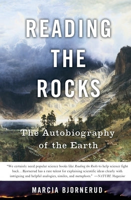 Reading the Rocks: The Autobiography of the Earth by Bjornerud, Marcia