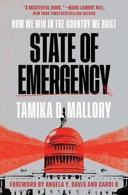 State of Emergency: How We Win in the Country We Built by Mallory, Tamika D.