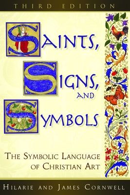 Saints, Signs, and Symbols: The Symbolic Language of Christian Art 3rd Edition by Cornwell, Hilarie