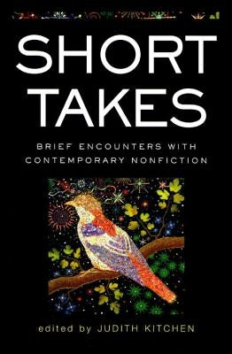 Short Takes: Brief Encounters with Contemporary Nonfiction by Kitchen, Judith