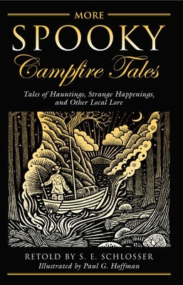 More Spooky Campfire Tales: Tales Of Hauntings, Strange Happenings, And Other Local Lore by Schlosser, S. E.