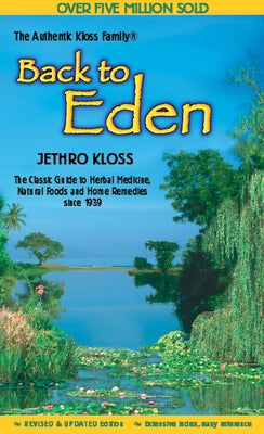 The Back to Eden Cookbook by Kloss, Jethro