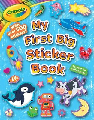 Crayola: My First Big Sticker Book (a Crayola Coloring Sticker Activity Book for Kids) by Buzzpop