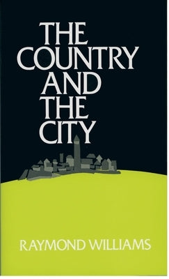 The Country and the City by Williams, Raymond