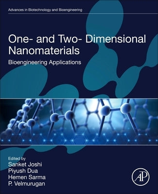 One- And Two- Dimensional Nanomaterials: Bioengineering Applications by Joshi, Sanket