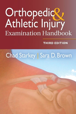 Orthopedic & Athletic Injury Examination Handbook by Starkey, Chad