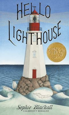 Hello Lighthouse (Caldecott Medal Winner) by Blackall, Sophie