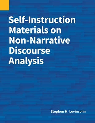 Self-Instruction Materials on Non-Narrative Discourse Analysis by Levinsohn, Stephen H.