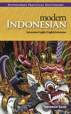 Modern Indonesian-English/English-Indonesian Practical Dictionary by Salim, Srinawati