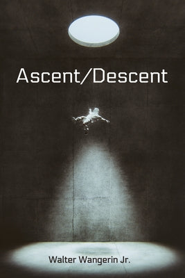 Ascent/Descent by Wangerin, Walter, Jr.