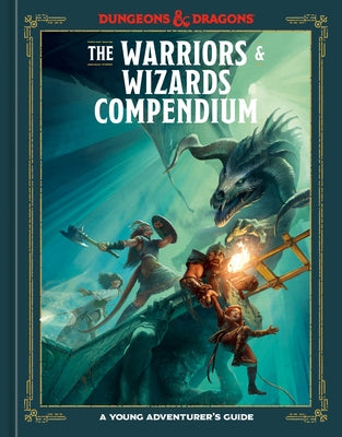 The Warriors & Wizards Compendium (Dungeons & Dragons): A Young Adventurer's Guide by Zub, Jim