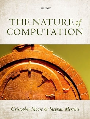 The Nature of Computation by Moore, Cristopher