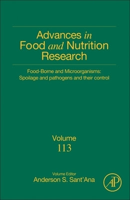 Foodborne and Microorganisms: Spoilage and Pathogens and Their Control Volume 113 by de Souza Sant'ana, Anderson