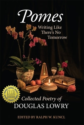 Pomes: Writing Like There's No Tomorrow by Lowry, Douglas