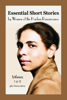 Essential Short Stories by Women of the Harlem Renaissance: Volumes 1 & 2 by Larsen, Nella