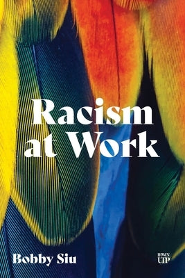 Racism at Work by Siu, Bobby