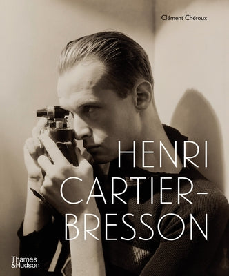 Henri Cartier-Bresson: Here and Now by ChÃ©roux, ClÃ©ment
