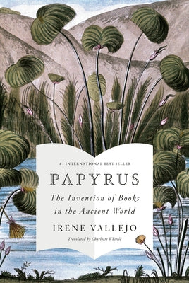 Papyrus: The Invention of Books in the Ancient World by Vallejo, Irene