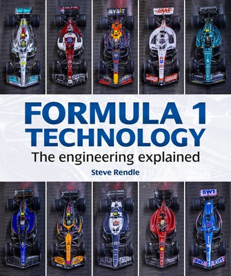 Formula 1 Technology: The Engineering Explained by Rendle, Steve