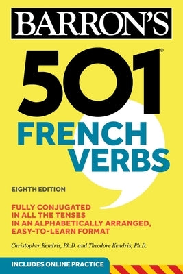 501 French Verbs, Eighth Edition by Kendris, Christopher