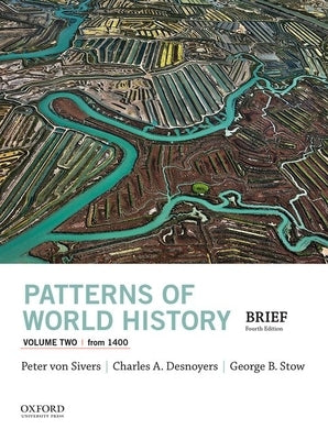 Patterns of World History, Volume Two: From 1400 by Von Sivers, Peter