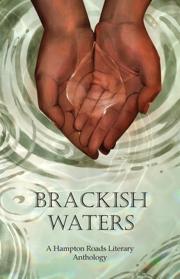 Brackish Waters: A Hampton Roads Literary Anthology by Barnes, Layla