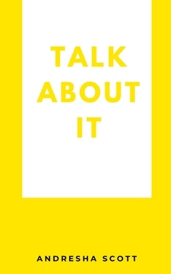 Talk About It by Scott, Andresha