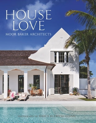 House Love: Moor Baker Architects by Baker, Chris