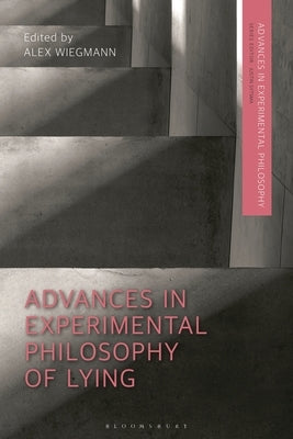 Advances in Experimental Philosophy of Lying by Wiegmann, Alex
