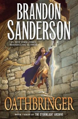 Oathbringer: Book Three of the Stormlight Archive by Sanderson, Brandon