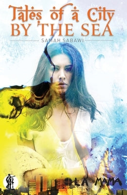 Tales of a City by the Sea by Sabawi, Samah