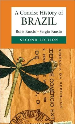 A Concise History of Brazil by Fausto, Boris